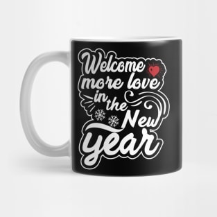 Welcome More love in the new year Mug